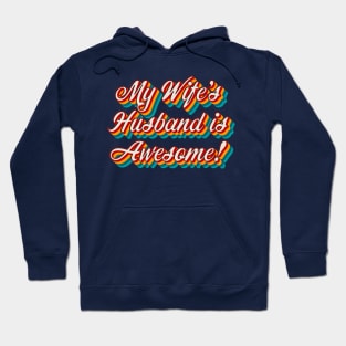 My Wife’s Husband is Awesome Hoodie